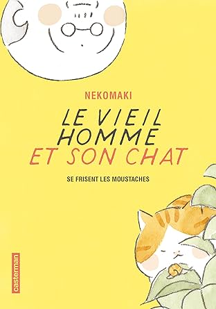 Le vieil homme et son chat Vol. 3: Se Frisent Les Moustaches﻿