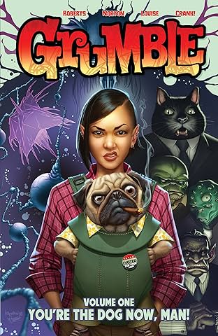 Grumble Vol. 1: You're the Dog Now, Man