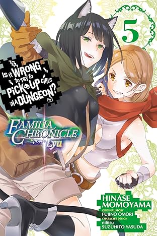 Is It Wrong to Try to Pick Up Girls in a Dungeon? Vol. 5: Familia Chronicle Episode Lyu
