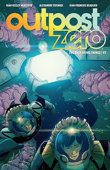 Outpost Zero Vol. 3: The Only Living Things