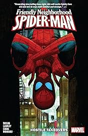 Friendly Neighborhood Spider-Man Vol. 2: Hostile Takeovers