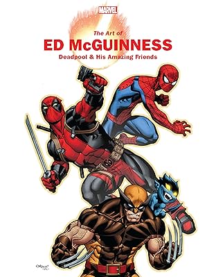 Marvel Monograph: The Art Of Ed Mcguinness - Deadpool & His Amazing Friends