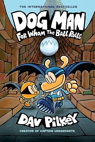 Dog Man Vol. 7: For Whom The Ball Rolls