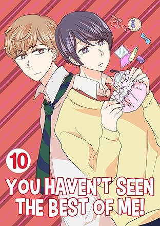 You Haven't Seen The Best Of Me! #10