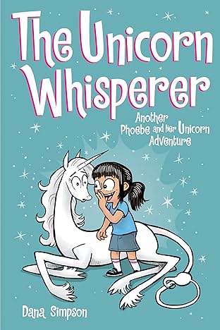 Phoebe and Her Unicorn: The Unicorn Whisperer