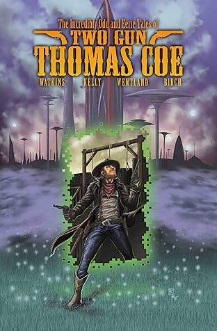 The Incredibly Odd and Eerie Tales of Two Gun Thomas Coe