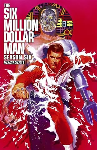 The Six Million Dollar Man: Season Six #1: Digital Exclusive Edition