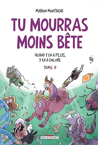 Tu mourras moins bête Vol. 5: Quand y en a plus, y en a encore