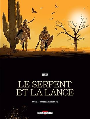 Le Serpent et la Lance Vol. 1: Ombre-montagne