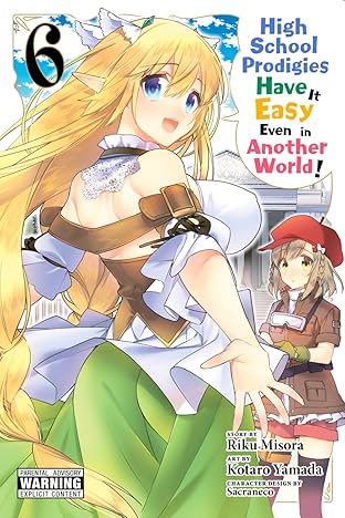 High School Prodigies Have It Easy Even in Another World! Vol. 6
