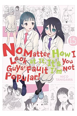 No Matter How I Look at It, It's You Guys' Fault I'm Not Popular! Vol. 15
