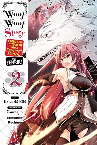 Woof Woof Story: I Told You to Turn Me Into a Pampered Pooch, Not Fenrir! Vol. 2