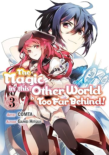 The Magic in this Other World is Too Far Behind! Vol. 3