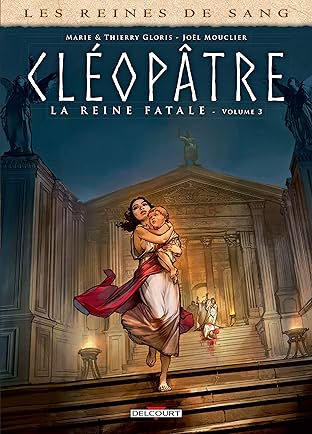 Les Reines de sang - Cléopâtre, la Reine fatale Vol. 3
