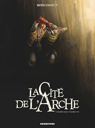La Cité de l'Arche Vol. 3: Lumière morte / Lumière vive
