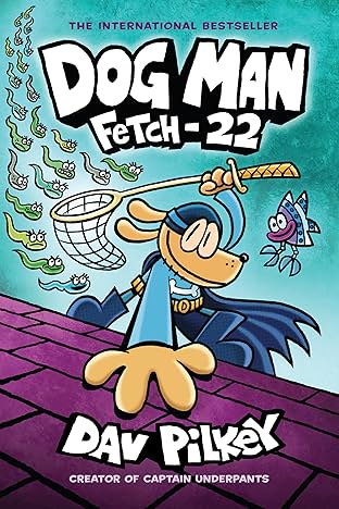 Dog Man Vol. 8: Fetch-22