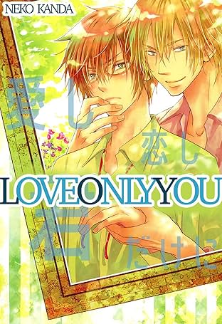 Love Only You (Yaoi Manga) Vol. 1