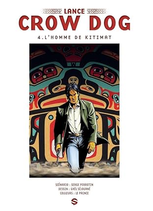 Lance Crow Dog Vol. 4: L'homme de Kitimat
