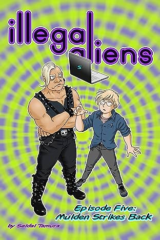 Illegal Aliens Vol. 5: Mulden Strikes Back