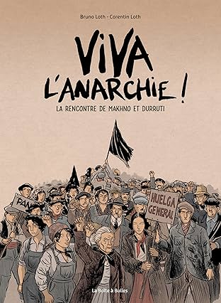 Viva l'anarchie!: La rencontre de Makhno et Durruti Vol. 1