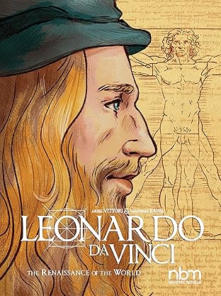 Leonardo Da Vinci: & The Renaissance of the World