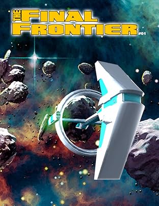 The Final Frontier Vol. 1: A Funny Thing Happened On The Way To The Outer Rim