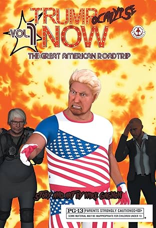 Trumpocalypse Now Vol. 1: The Great American Road Trip