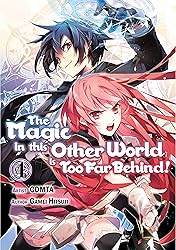 The Magic in this Other World is Too Far Behind! Vol. 4