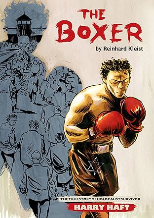 The Boxer: The True Story of Holocaust Survivor Harry Haft