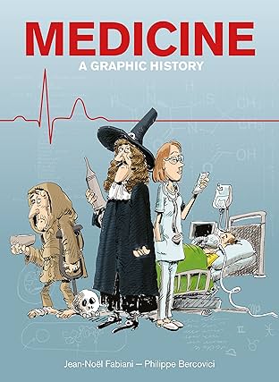 Medicine: A Graphic History