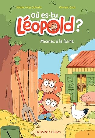Où es-tu Léopold ? Vol. 3: Micmac à la ferme