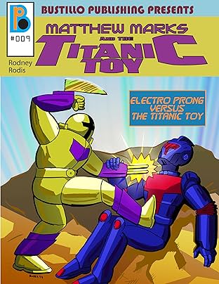 Bustillo Publishing Presents Vol. 9: Matthew Marks and the Titanic Toy