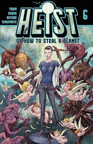 Heist: Or How to Steal A Planet #6
