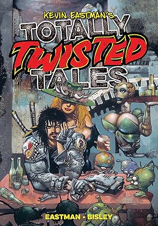 Kevin Eastman’s Totally Twisted Tales