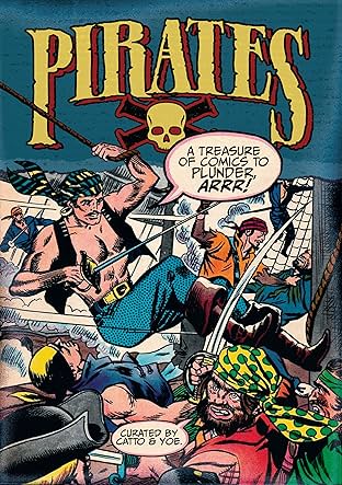 Pirates: A Treasure of Comics to Plunder, Arrr!