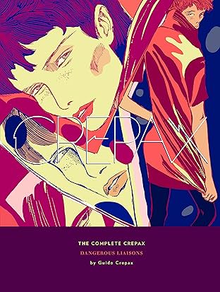 The Complete Crepax Vol. 6: Dangerous Liaisons
