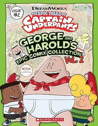Epic Tales of Captain Underpants Vol. 2: George and Harold's Epic Comix Collection