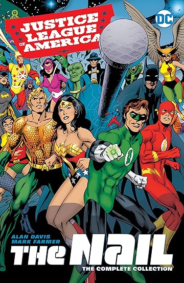 Justice League of America: The Nail: The Complete Collection