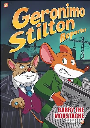 Geronimo Stilton Reporter Vol. 5: Barry the Moustache