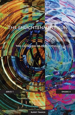The Enlightenment Gun Vol. 4: The Closeness Of Our Distance