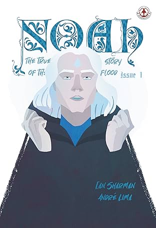 Noah #1: The True Story of the Flood