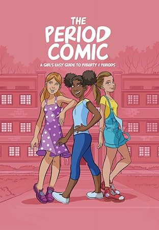 The Period Comic-Girls Easy Guide to Puberty & Periods .Age 9-15 Vol. 1: Girl's Easy Guide to Puberty & Periods