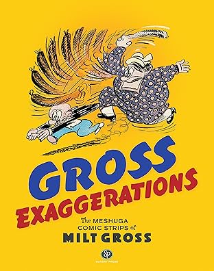 Gross Exaggerations: The Meshuga Comic Strips of Milt Gross