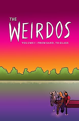The Weirdos Vol. 1: From Sand, To Glass