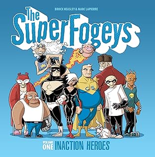 The SuperFogeys Vol. 1: Inaction Heroes