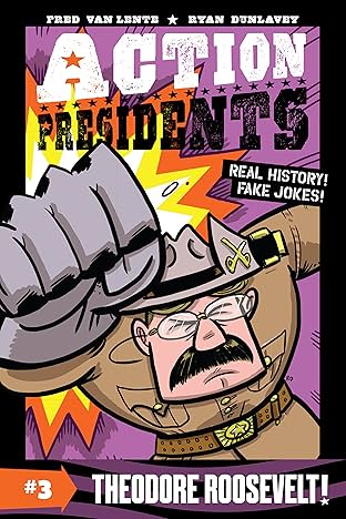 Action Presidents: Theodore Roosevelt! Vol. 3