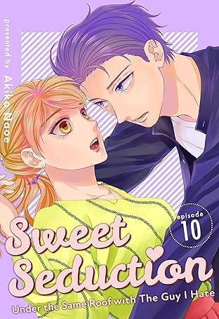 Sweet Seduction: Under the Same Roof with The Guy I Hate #10