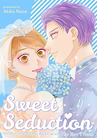 Sweet Seduction: Under the Same Roof with The Guy I Hate #11