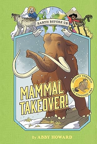 Earth Before Us Vol. 3: Mammal Takeover!