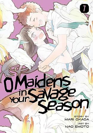O Maidens In Your Savage Season Vol. 7